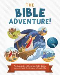 The Bible Adventure! : An Inquisitive Christian Kid's Guide to Jesus and the Heroes of the Bible