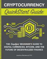 Cryptocurrency QuickStart Guide : The Simplified Beginner's Guide to Digital Currencies, Bitcoin, and the Future of Decentralized Finance