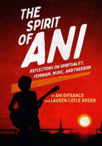 The Spirit of Ani : Reflections on Spirituality, Feminism, Music, and Freedom