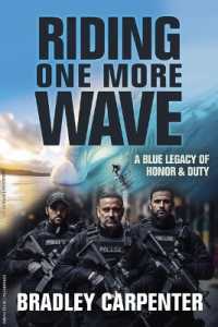 Riding One More Wave : A Blue Legacy of Honor and Duty