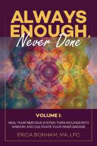 Always Enough, Never Done : Healing Your Nervous System, Turn Wounds into Wisdom, and Cultivate Your Inner Badass