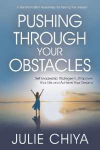 Pushing through Your Obstacles : Self Leadership Strategies to Empower Your Life and Achieve Your Dreams