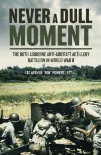 Never a Dull Moment : A History of the 80th Airborne Anti-Aircraft Artillery Battalion in World War II