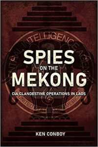 Spies on the Mekong: CIA Clandestine Operations in Laos