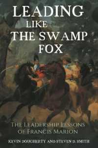 Leading Like the Swamp Fox : The Leadership Lessons of Francis Marion