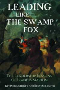 Leading Like the Swamp Fox : The Leadership Lessons of Francis Marion