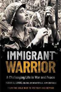 Immigrant Warrior: a Memoir of Vietnam and Beyond : A Challenging Life in War and Peace