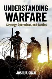 Understanding Warfare : Strategy, Operations, and Tactics -- Paperback / softback