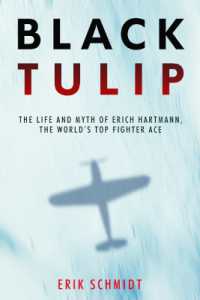 Black Tulip : The Life and Myth of Erich Hartmann, the World's Top Fighter Ace