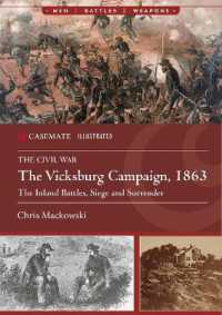 The Vicksburg Campaign, 1863 : The Inland Battles, Siege and Surrender