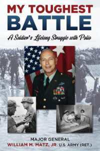 My Toughest Battle : A Soldier's Lifelong Struggle with Polio