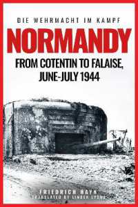 Normandy : From Cotentin to Falaise, June-July 1944