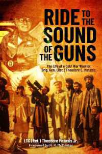 Ride to the Sound of the Guns : The Life of a Cold War Warrior, Brig. Gen. (Ret.) Theodore C. Mataxis