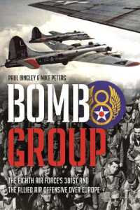 Bomb Group : The Eighth Air Force's 381st and the Allied Air Offensive over Europe