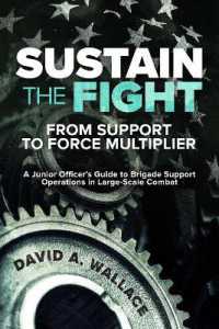 Sustain the Fight: From Support to Force Multiplier : A Junior Officer's Guide to Brigade Support Operations in Large-Scale Combat