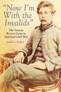 'Now I'm with the Invalids' : The Veteran Reserve Corps in America's Civil War