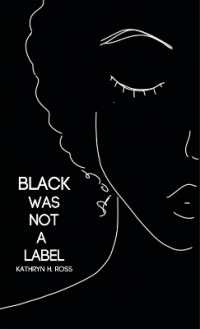 Black Was Not a Label （2ND）
