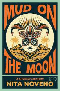 Mud on the Moon : A Hybrid Memoir