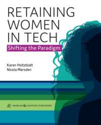 Retaining Women in Tech : Shifting the Paradigm (Synthesis Lectures on Professionalism and Career Advancement for Scientists and Engineers)