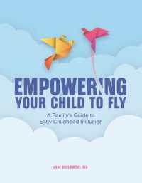 Empowering Your Child to Fly : A Family's Guide to Early Childhood Inclusion