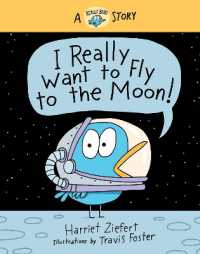 I Really Want to Fly to the Moon! : A Really Bird Story (Really Bird Stories) -- Hardback