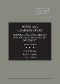 不法行為と補償、個人責任と社会的責任（第９版）<br>Torts and Compensation, Personal Accountability and Social Responsibility for Injury (American Casebook Series) （9TH）