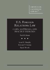 U.S. Foreign Relations Law : Cases, Materials, and Practice Exercises (American Casebook Series) （6TH）