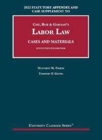 Labor Law, Cases and Materials, 2022 Statutory Appendix and Case Supplement (University Casebook Series) （17TH）
