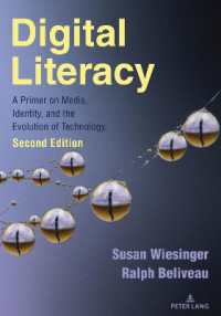 Digital Literacy : A Primer on Media, Identity, and the Evolution of Technology, Second Edition （2., überarb. Aufl. 2023. X, 240 S. 19 Abb. 254 mm）