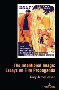The Intentional Image: Essays on Film Propaganda （2025. XXII, 300 S. 1 Abb. 229 mm）