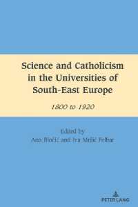 Science and Catholicism in the Universities of South-East Europe : 1800 to 1920 (South-East European History 7) （2023. VI, 230 S. 1 Abb. 225 mm）