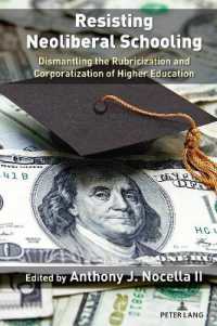 Resisting Neoliberal Schooling : Dismantling the Rubricization and Corporatization of Higher Education (Liberatory Stories and Rebel Voices for Abolition 1) （2024. XXII, 240 S. 229 mm）