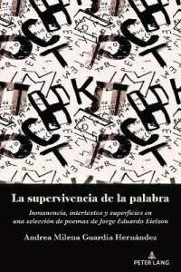 La supervivencia de la palabra : Inmanencia, intertextos y superficies en una selección de poemas de Jorge Eduardo Eielson （2023. XVIII, 304 S. 3 Abb. 225 mm）