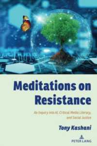 Meditations on Resistance : An Inquiry into AI, Critical Media Literacy, and Social Justice (Counterpoints 551) （2024. XII, 316 S. 1 Abb. 225 mm）