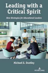 Leading with a Critical Spirit : New Strategies for Educational Leaders (Education and Struggle 25) （2023. XII, 104 S. 225 mm）