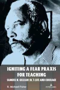 Igniting a Fear Praxis for Teaching : Samuel N. Gillian Jr.'s Life and Courage (Counterpoints 548) （2024. XXX, 318 S. 1 Abb. 225 mm）