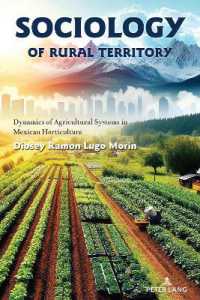 Sociology of rural territory : Dynamics of agricultural systems in Mexican horticulture （2024. XII, 176 S. 58 Abb. 225 mm）
