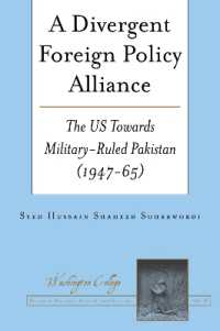 A Divergent Foreign Policy Alliance : The US Towards Military-ruled Pakistan (1947-65) (Washington College Studies in Religion, Politics, and Culture 16) （2024. XXVI, 274 S. 16 Abb. 229 mm）