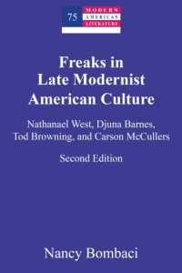 Freaks in Late Modernist American Culture : Nathanael West, Djuna Barnes, Tod Browning, and Carson McCullers (Modern American Literature 75) （2024. VIII, 212 S. 225 mm）