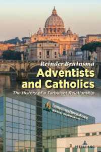 Adventists and Catholics : The History of a Turbulent Relationship （2024. XX, 326 S. 20 Abb. 229 mm）