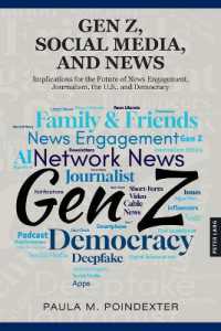 Gen Z, Social Media, and News : Implications for the Future of News Engagement, Journalism, the U.S., and Democracy （2025. XX, 208 S. 41 Abb. 229 mm）