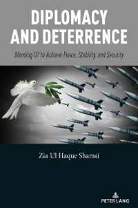 Diplomacy and Deterrence : Blending D2 to Achieve Peace, Stability, and Security （2024. XX, 138 S. 10 Abb. 229 mm）