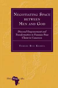 Negotiating Space between Men and God : Diaconal Empowerment and Transformation in Femmes pour Christ in Cameroon (Bible and Theology in Africa)