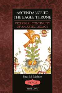 Ascendance to the Eagle Throne : Viceregal Continuity of an Aztec Legacy (Ib&eacute;rica)