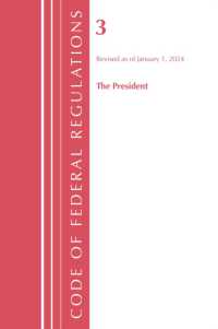 Code of Federal Regulations, Title 03 the President, Revised as of January 1, 2024 (Code of Federal Regulations, Title 03 the President)