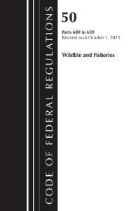 Code of Federal Regulations, Title 50 Wildlife and Fisheries 600-659, Revised as of October 1, 2024 (Code of Federal Regulations, Title 50 Wildlife and Fisheries)