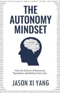 The Autonomy Mindset : How the Science of Autonomy Transforms and Defines Our Lives