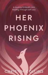 Her Phoenix Rising : A Journey to Health & Healing through Self-Love