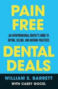 Pain Free Dental Deals : An Entrepreneurial Dentist's Guide to Buying, Selling, and Merging Practices