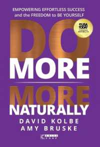Do More More Naturally : Empowering Effortless Success and the Freedom to be Yourself